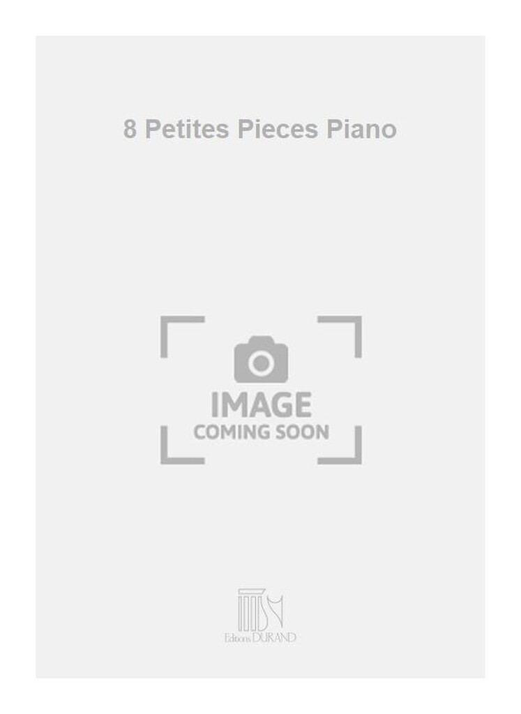 8 Petites Pieces Piano